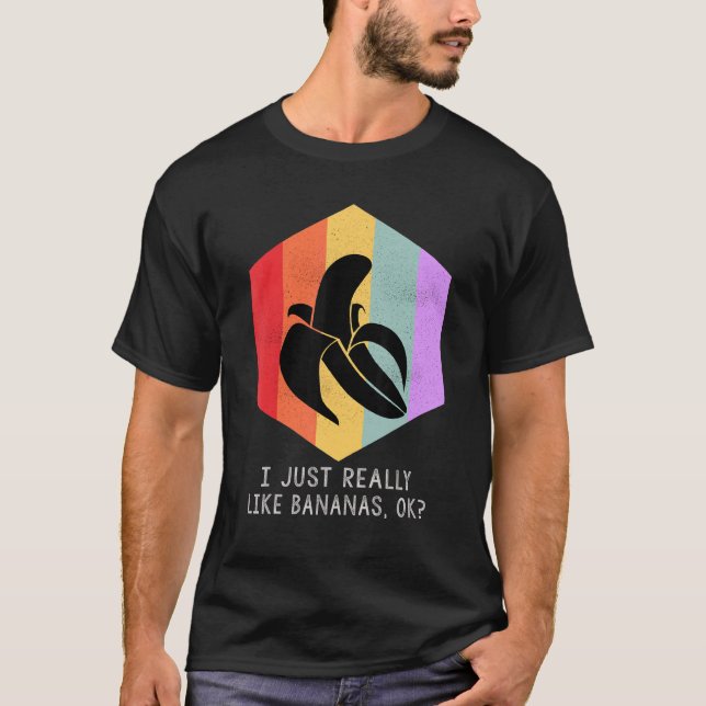 Jag bara Verkligen som Bananas 1 T Shirt (Framsida)