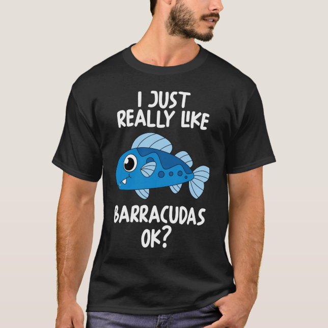 Jag bara Verkligen som Barracudas OK T Shirt (Framsida)