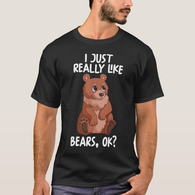 Jag bara Verkligen som Bears T Shirt (Framsida)