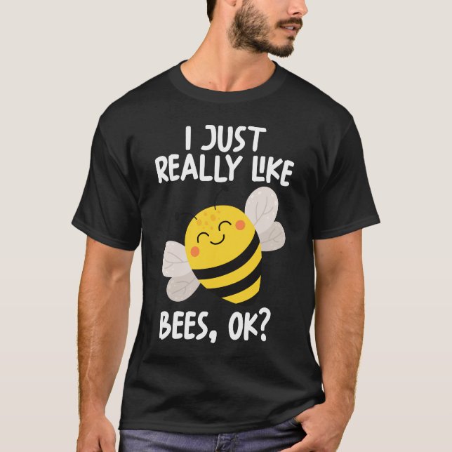 Jag bara Verkligen som Bees okej T Shirt (Framsida)