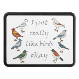 Jag bara Verkligen som Birds OK T-Shirt Fågelskåda Dragkroksskydd