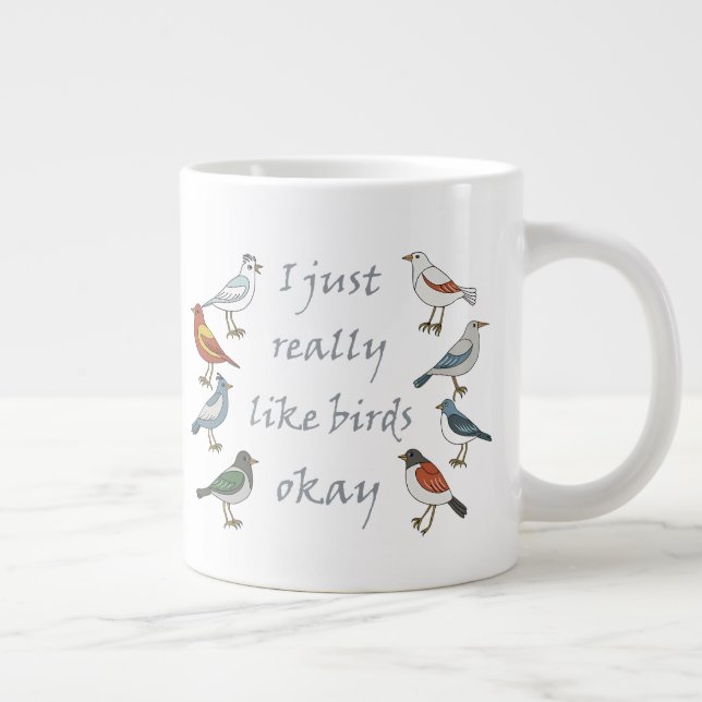 Jag bara Verkligen som Birds OK T-Shirt Fågelskåda Jumbo Mugg (Höger)