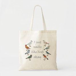 Jag bara Verkligen som Birds OK T-Shirt Fågelskåda Tygkasse