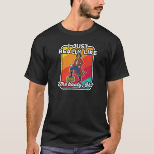 Jag bara Verkligen som Booty Pirat kapten Treasu T Shirt
