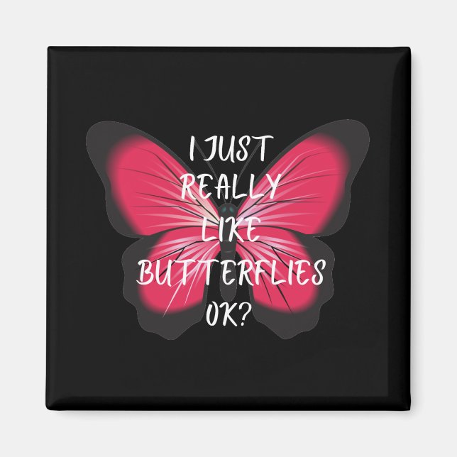 Jag bara Verkligen som Butterflies okej? Magnet (Framsidan)
