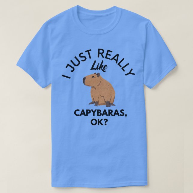 Jag bara Verkligen som Capybaras OK T Shirt (Design framsida)
