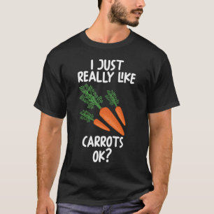 Jag bara Verkligen som Carrots okej T Shirt