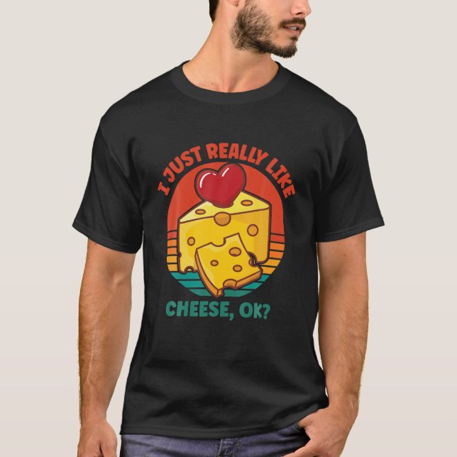 Jag bara Verkligen som Cheese OK T Shirt (Framsida)