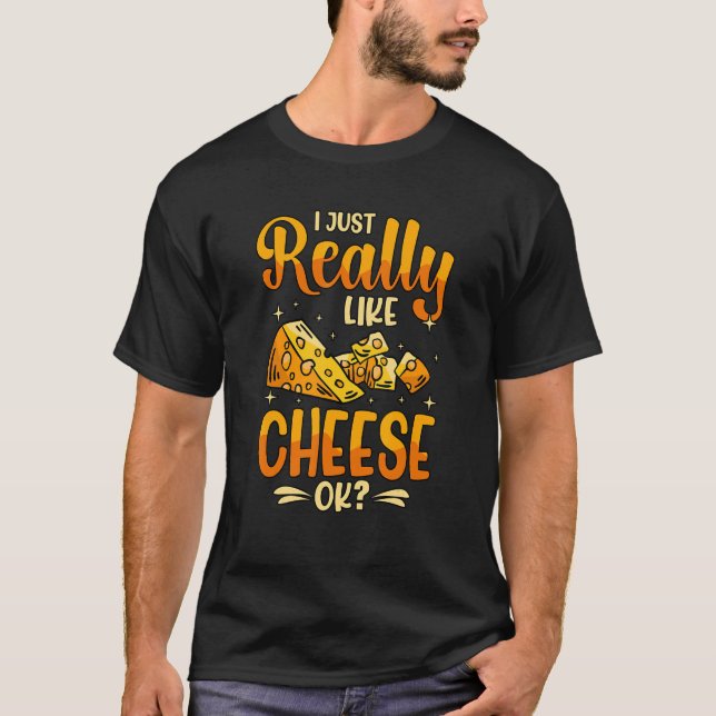 Jag bara Verkligen som Cheese OK T Shirt (Framsida)