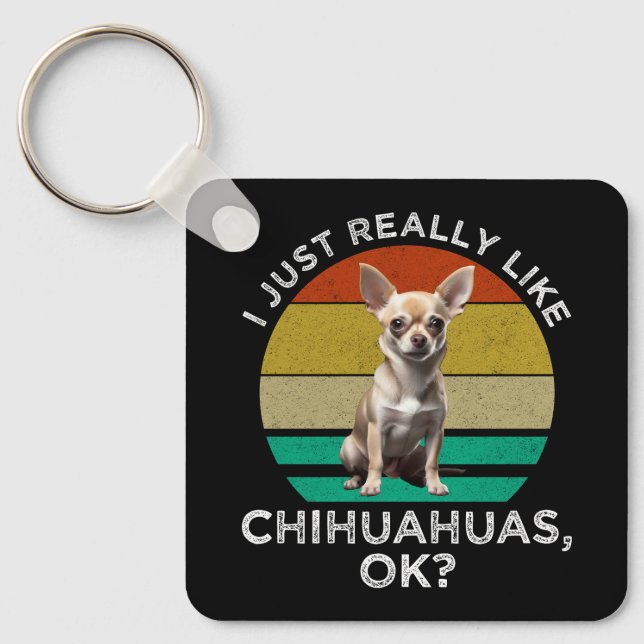 Jag bara Verkligen som Chihuahuas. Nyckelring (Framsida)