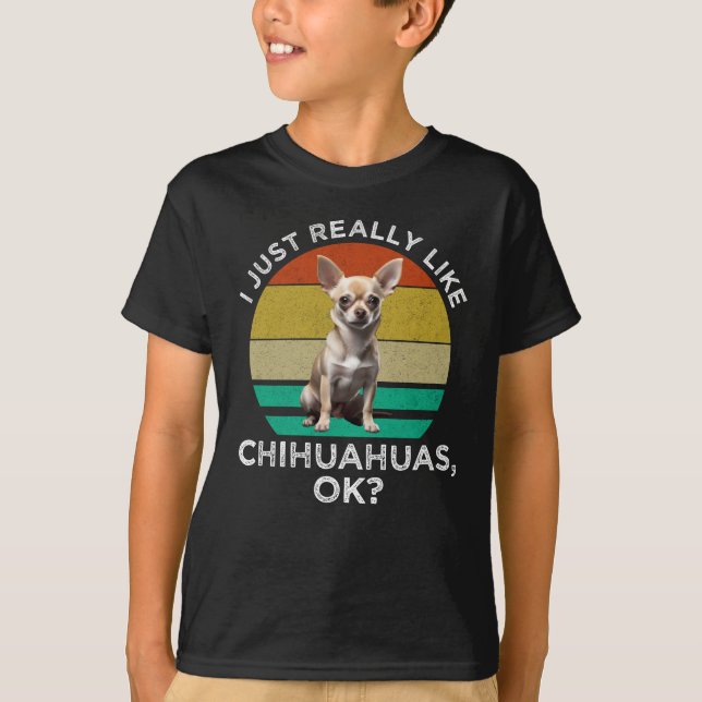 Jag bara Verkligen som Chihuahuas. T Shirt (Framsida)