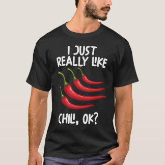 Jag bara Verkligen som Chili OK T Shirt