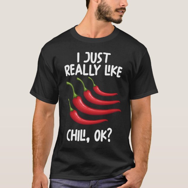 Jag bara Verkligen som Chili OK T Shirt (Framsida)