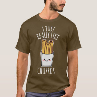 Jag bara Verkligen som Churros T Shirt