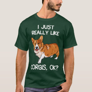 Jag bara Verkligen som Corgis T Shirt
