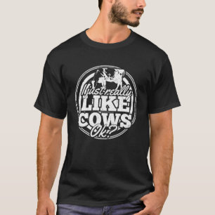 Jag bara Verkligen som Cows okej Cattle Farmer Gif T Shirt