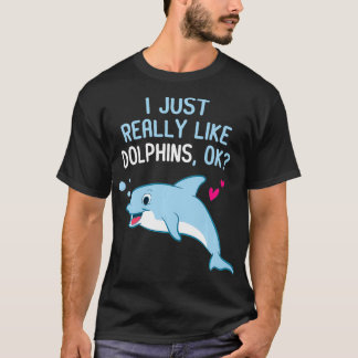 Jag bara Verkligen som delfiner Cute Dolphin Girl T Shirt