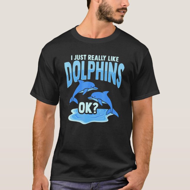 Jag bara Verkligen som delfiner okej Dolphin Women T Shirt (Framsida)