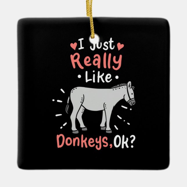 Jag bara Verkligen som Donkey Julgransprydnad Keramik (Framsida)