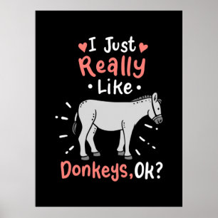 Jag bara Verkligen som Donkey Poster