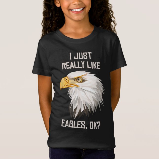Jag bara Verkligen som Eagle Ok, noj Eagle Älskare T Shirt (Framsida)