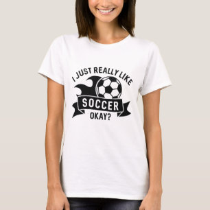 Jag bara Verkligen som en fotbollsspelare T Shirt