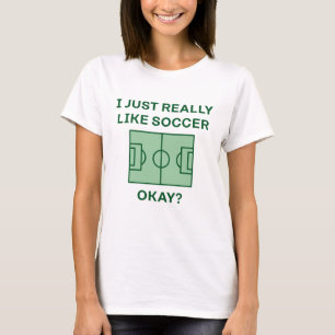 Jag bara Verkligen som en fotbollsspelare T Shirt