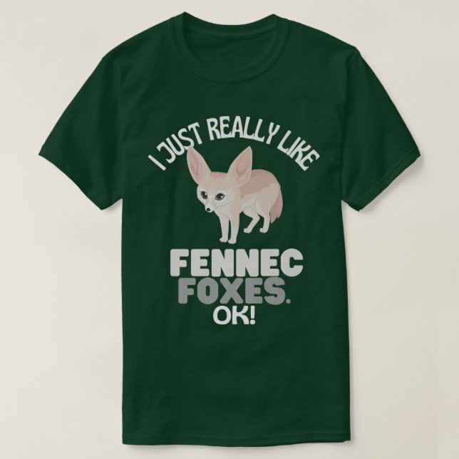 Jag bara Verkligen som Fennec Foes... Okej Fennec  T Shirt (Design framsida)