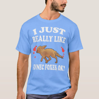 Jag bara Verkligen som Fennec Foes... T Shirt
