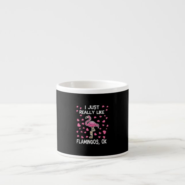 Jag bara Verkligen som Flamingos, okej Flamingo Äl Espressomugg (Framsidan)