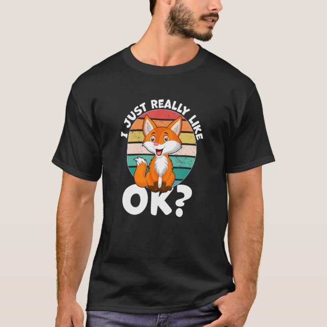 Jag bara Verkligen som Fox T Shirt (Framsida)