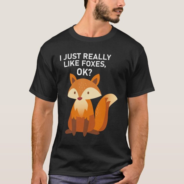Jag bara Verkligen som Foxes okej? - Funny Fox T Shirt (Framsida)