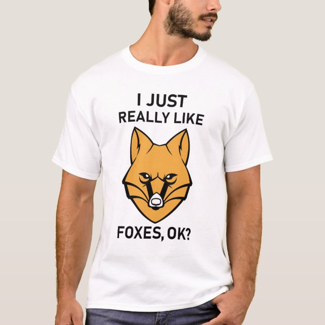 Jag bara Verkligen som Foxes okej? - Funny Fox T Shirt (Framsida)
