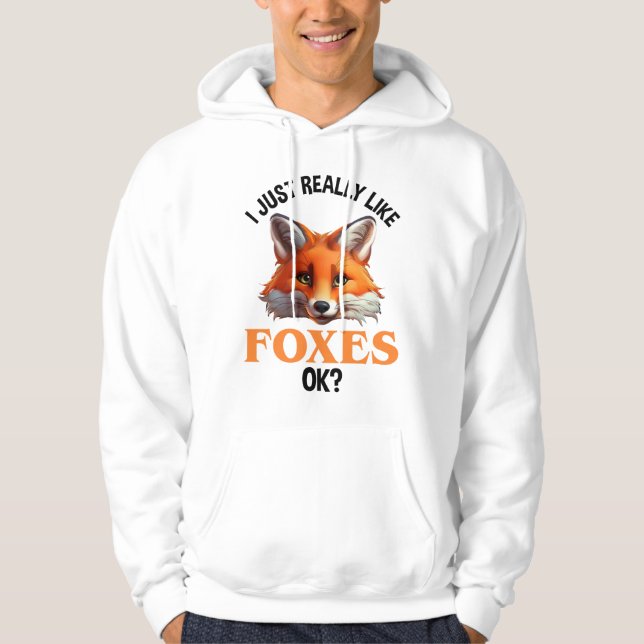 Jag bara Verkligen som Foxes okej? Hoodie (Framsida)