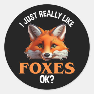 Jag bara Verkligen som Foxes okej? Runt Klistermärke