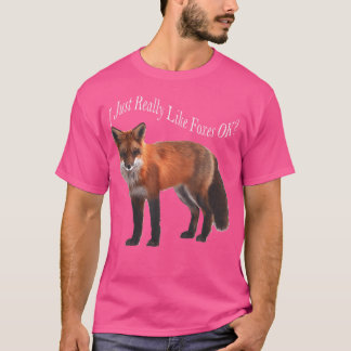Jag bara Verkligen som Foxes okej T Shirt