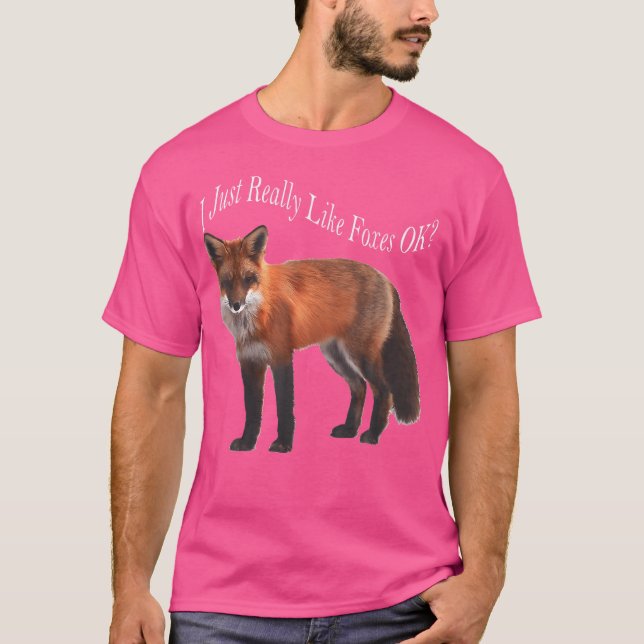 Jag bara Verkligen som Foxes okej T Shirt (Framsida)