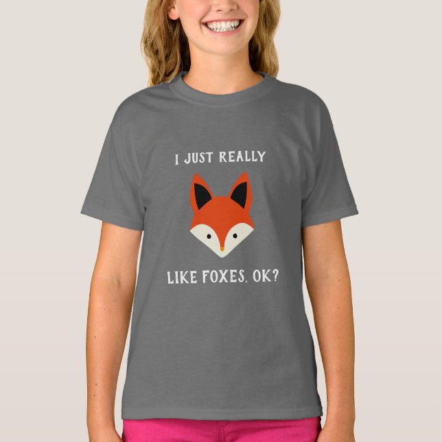 Jag bara Verkligen som Foxes okej T Shirt (Framsida)