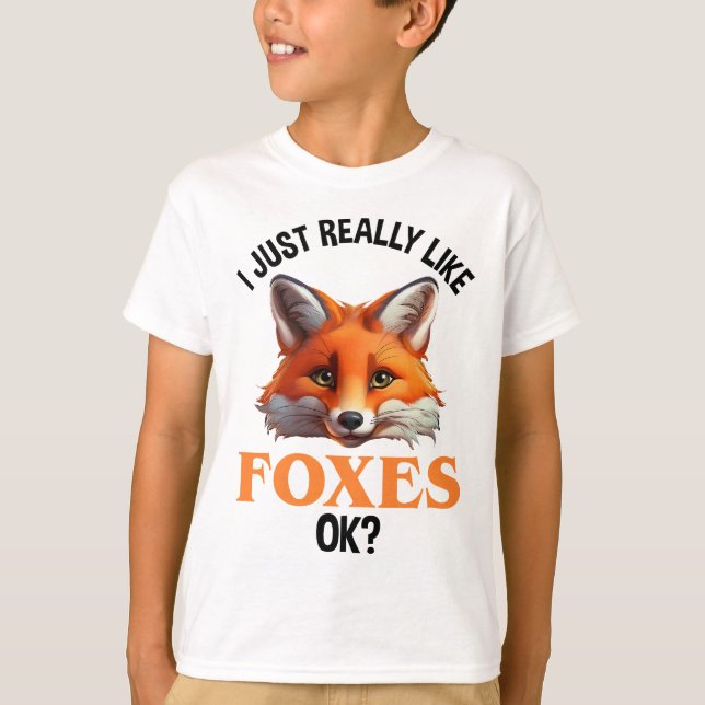 Jag bara Verkligen som Foxes okej? T Shirt (Framsida)