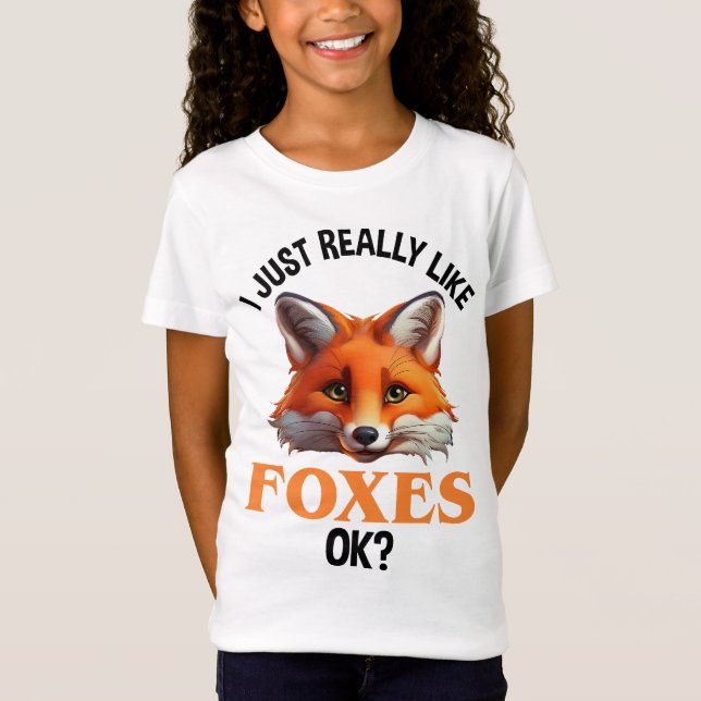 Jag bara Verkligen som Foxes okej? T Shirt (Framsida)