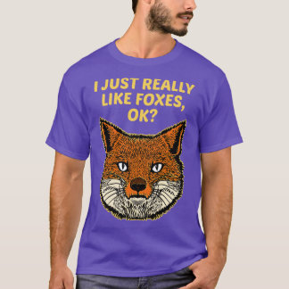 Jag bara Verkligen som Foxes okej T Shirt