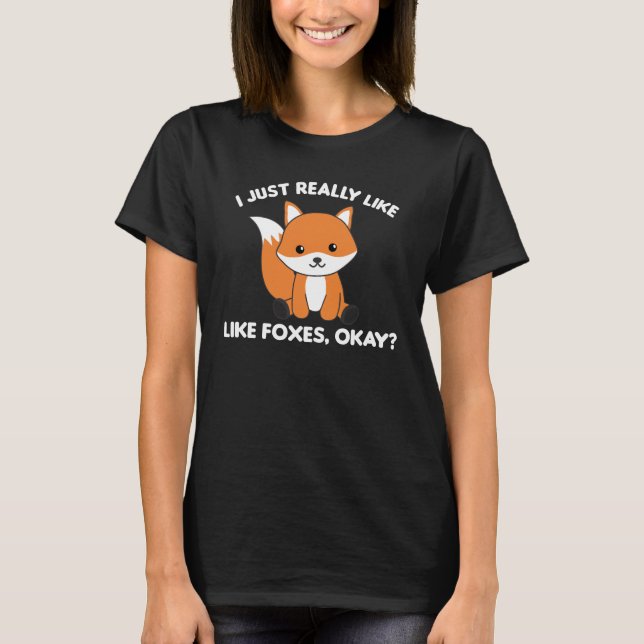 Jag bara Verkligen som Foxes.. T Shirt (Framsida)