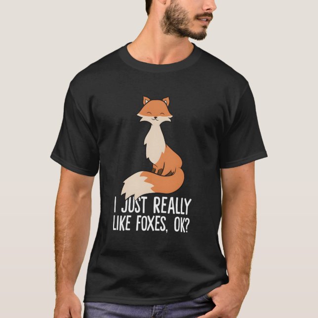 Jag bara Verkligen som Foxes.. T Shirt (Framsida)