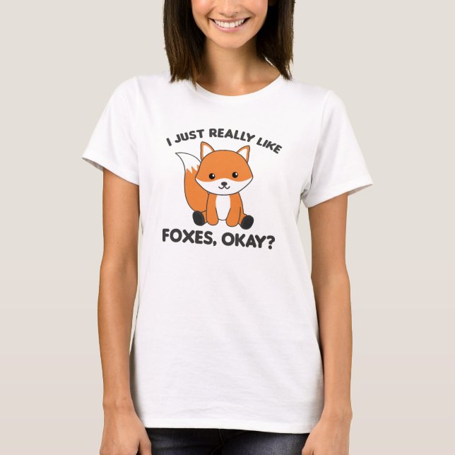 Jag bara Verkligen som Foxes.. T Shirt (Framsida)