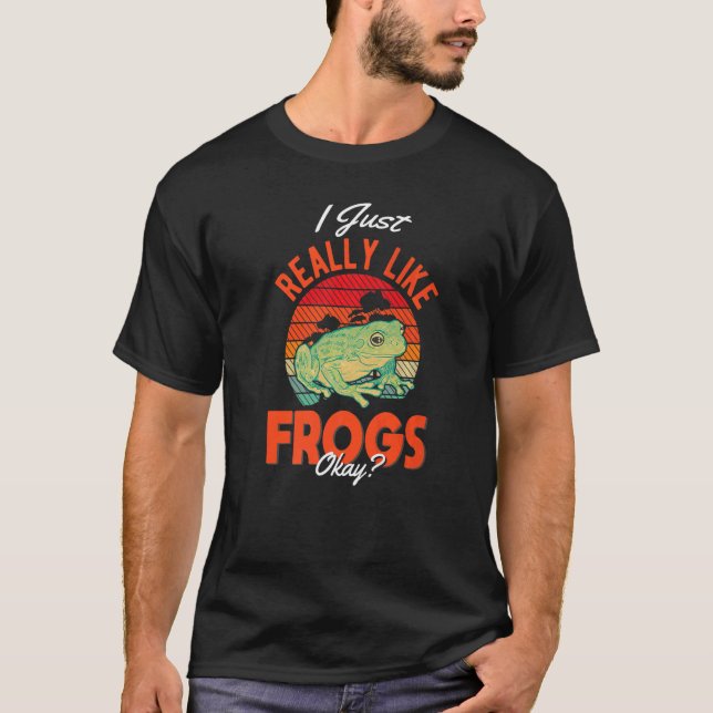 Jag bara verkligen som Frogs 1 T Shirt (Framsida)
