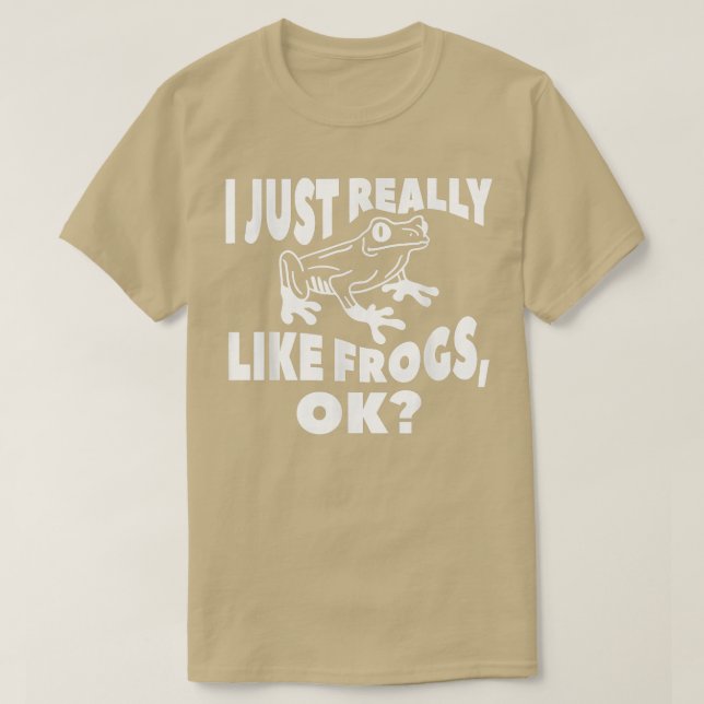 Jag bara Verkligen som Frogs okej för en groda Äls T Shirt (Design framsida)