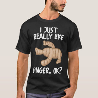 Jag bara Verkligen som Ginger Ok T Shirt