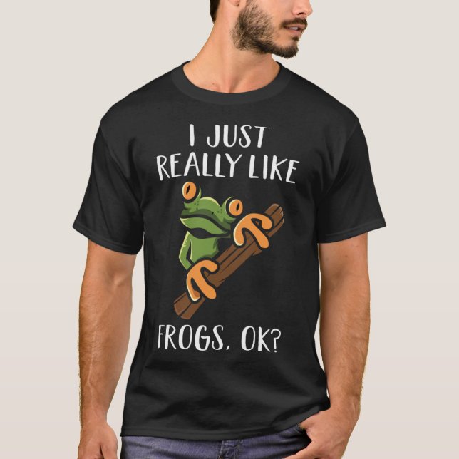 Jag bara Verkligen som Grogs okej för Groda och Gr T Shirt (Framsida)