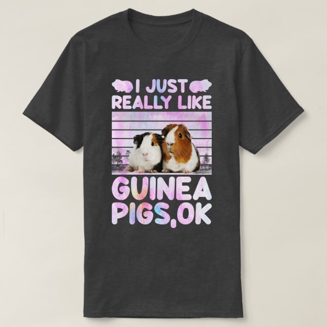 Jag bara Verkligen som Guinea Grisar OK T Shirt (Design framsida)