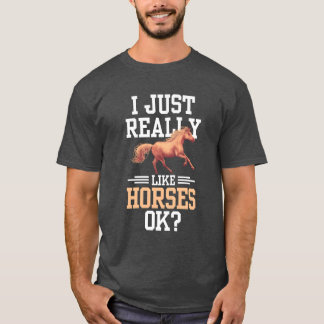Jag bara Verkligen som Horses Ok Rider Horse Ridin T Shirt